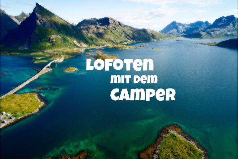 Mehr über den Artikel erfahren Lofoten mit Camper & Wohnmobil: Unsere Erfahrungen und Tipps