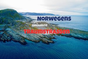 Mehr über den Artikel erfahren Norwegens abgelegenste Traumstraßen: Diese acht einsamen Routen musst Du fahren!