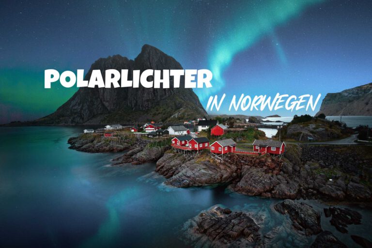 Mehr über den Artikel erfahren Polarlichter in Norwegen: Wann und wo Du sie sehen kannst