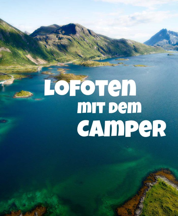 Lofoten mit dem Camper: Die schönsten Camping-Spots, Regeln und Fehler die Du vermeiden solltest